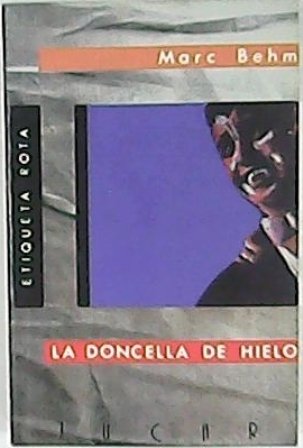 La doncella de hielo. Novela. Traducción de Jorge Lorbar.