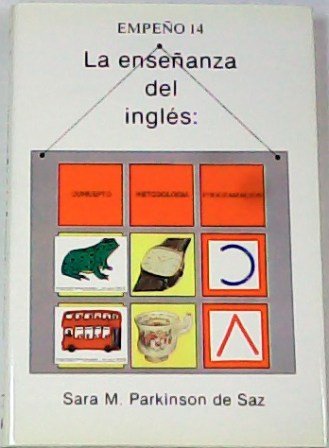 La enseñanza del inglés: concepto, metodología y programación.