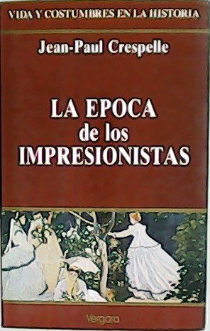 La época de los impresionistas. Traducción de Josefina Delgado.