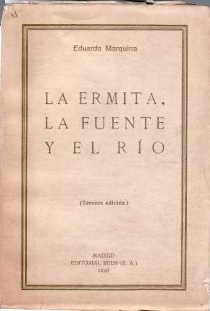 La ermita, la fuente y el río. Drama en tres …