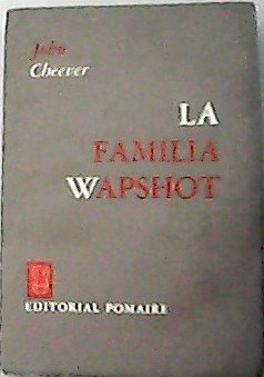 La familia Wapshot. Traducción de Nieves Maturana.
