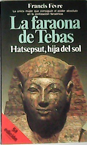 La faraona de Tebas. Hatsepsut, hija del sol. Traducción de … | Immagine principale