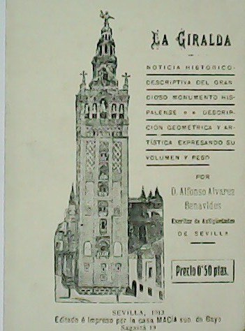 La Giralda. Noticia histórico-descriptiva del grandioso monumento hipalense.