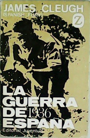 La guerra de España 1936 (Spanish Fury).