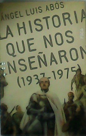 La Historia que nos enseñaron (1937-1975).