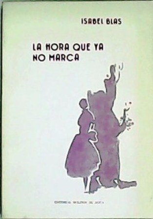La hora que ya no marca. Prólogo de Aurora de …