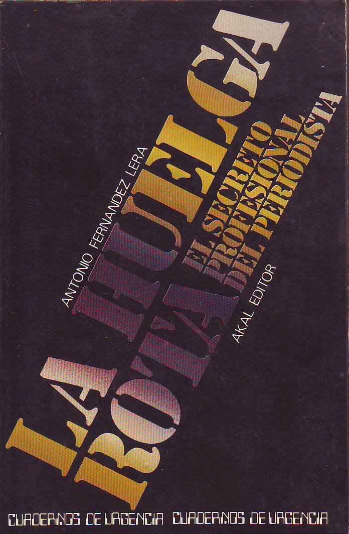 La huelga rota. El secreto profesional del periodista.