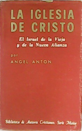La Iglesia de Cristo. El Israel de la Vieja y …