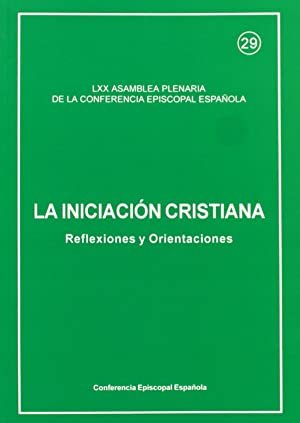 La iniciación cristiana. Reflexiones y orientaciones.