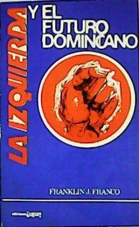 La izquierda y el futuro dominicano.