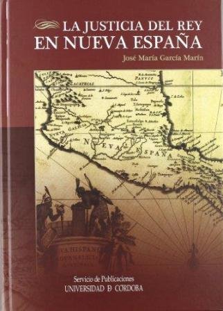 La justicia del rey en Nueva España. Aborda un aspecto …
