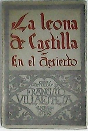 La leona de Castilla. En el desierto. Teatro. Cubierta de …