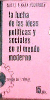 La Lucha de las Ideas Políticas y Sociales en el …