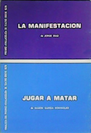 La manifestación. Jugar a matar. Premio y finalista del Premio …
