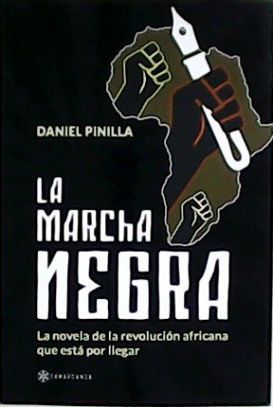 La Marcha Negra. La novela de la revolución africana que … | Immagine principale