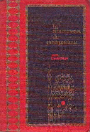 La marquesa de Pompadur. Novela.