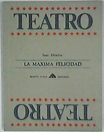 La máxima felicidad. Teatro.