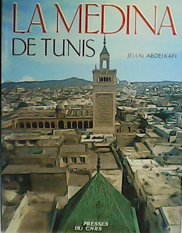 La Médina de Tunis. Espace historique. Préface d´André Raymond.