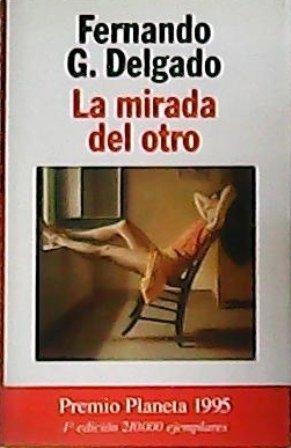 La mirada del otro. Novela. Premio Planeta 1995.