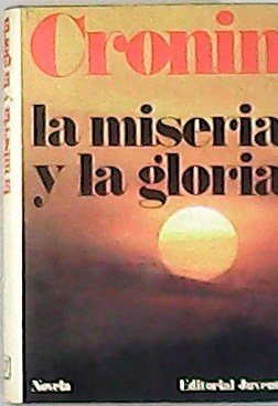 La miseria y la gloria. Novela.