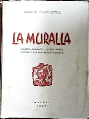 La muralla. Comedio dramática en dos partes, dividida cada una …