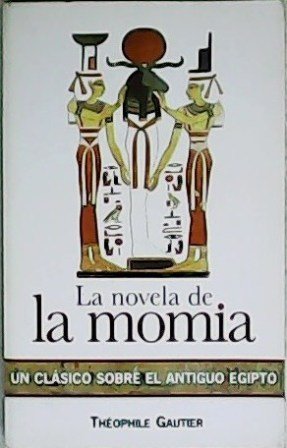 La novela de la momia. Un clásico sobre el antiguo …