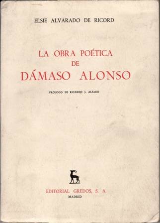 La obra poética de Dámaso Alonso. Prólogo de Ricardo J. …