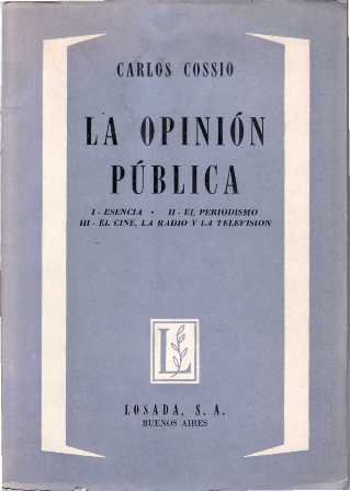 La opinión pública (I. Esencia. II. El periodismo. III. El …