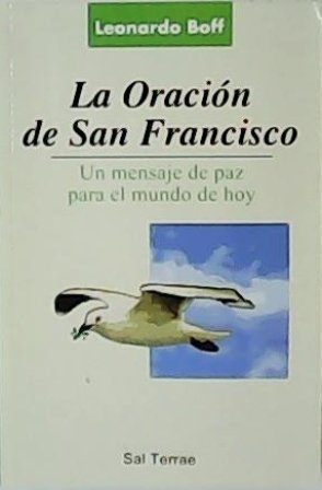 La oración de San Francisco. Un mensaje de paz para …