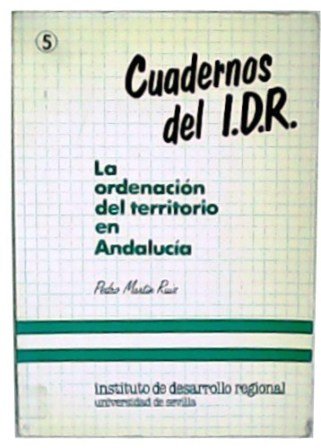 La ordenación del territorio en Andalucía. Prólogo de José Vallés …