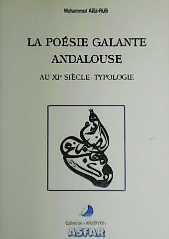 La Poésie Galante Andalouse au XIe siècle: typologie.