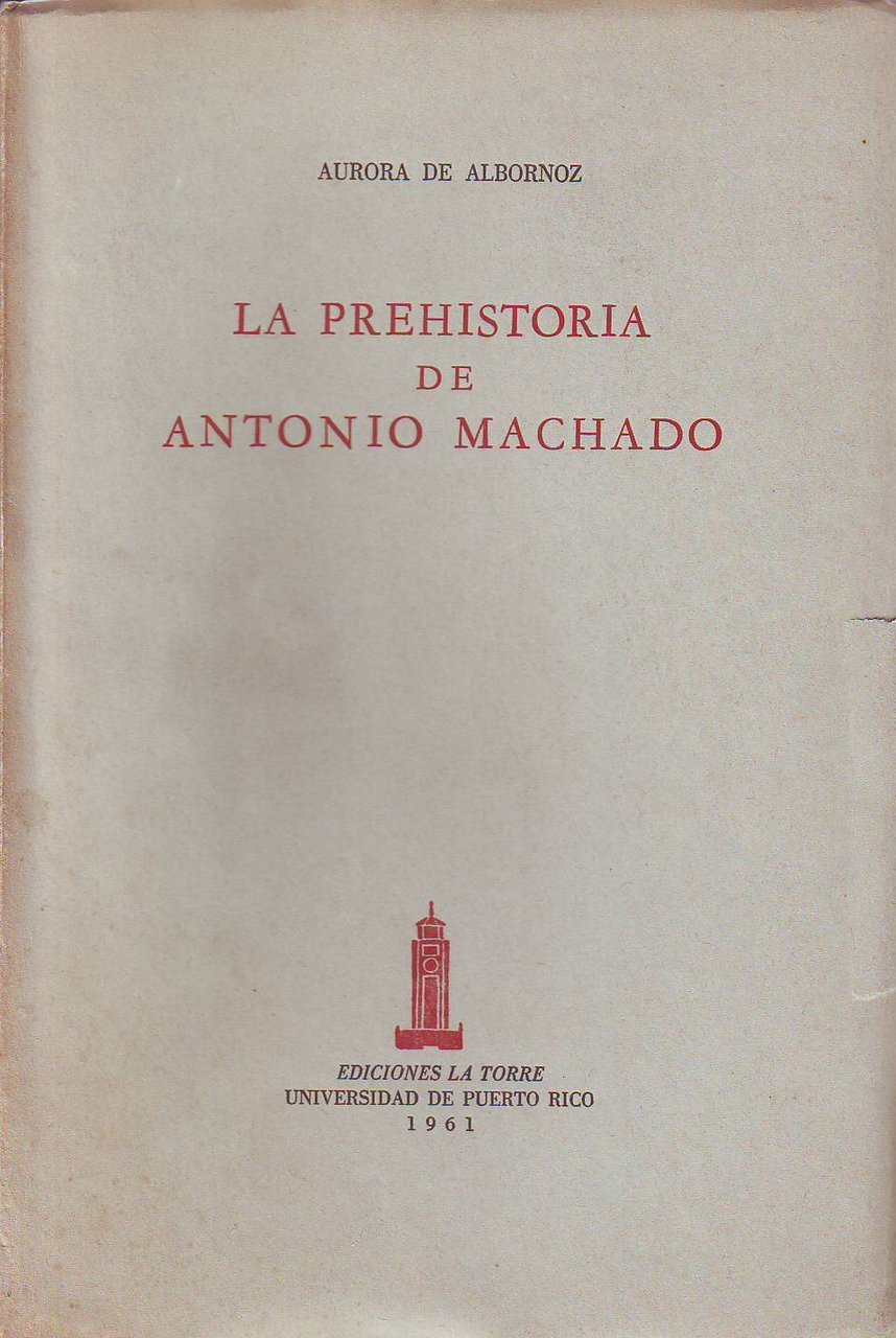 La prehistoria de Antonio Machado.