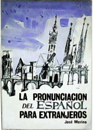 La pronunciación del español para extranjeros. Estudio comparativo de la …