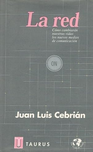 La red. Cómo cambiaran nuestras vidas los nuevos medios de …