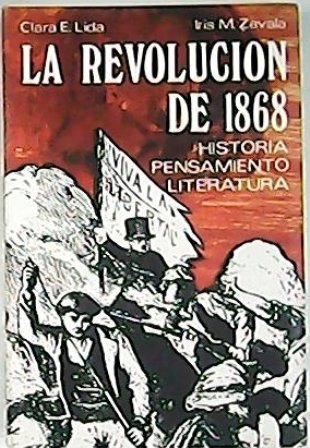 La revolución de 1868. (Historia - Pensamiento - Literatura). Con …