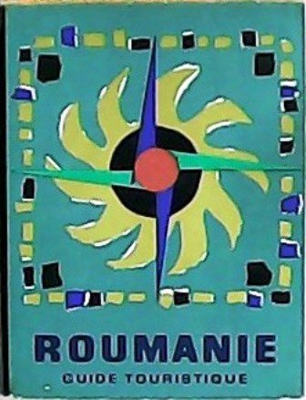 La Roumanie. Guide touristique.