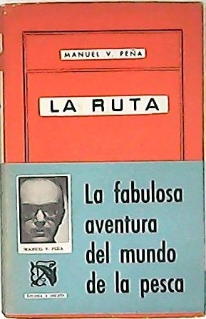 La ruta. (La fabulosa aventura del mundo de la pesca).
