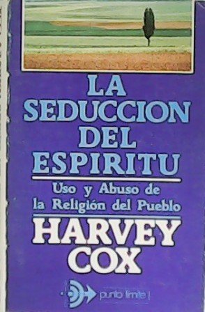 La seducción del espíritu. El uso y el abuso de …