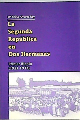 La Segunda República en Dos Hermanas. Primer Bienio(1931-1933).