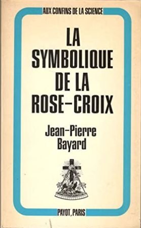 La simbolique de la Rose-Croix.
