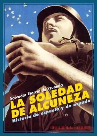 La soledad de Alcuneza (Historia de espuela y de espada). …