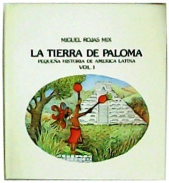 La tierra de Paloma: Pequeña historia de América Latina. Vol. …