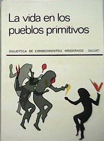 La vida en los Pueblos Primitivos.