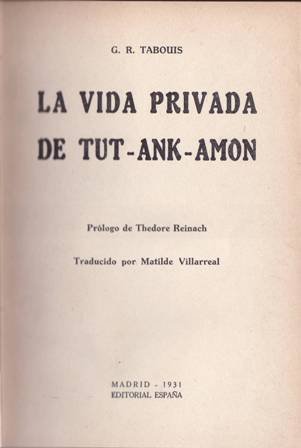 La vida privada de Tut-Ank-Amon. Prólogo de Theodore Reinach. Traducido por Matilde Villarreal.