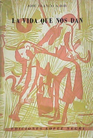 La vida que nos dan. Novela.