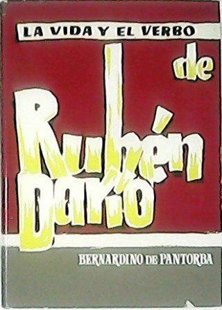 La vida y el verbo de Rubén Darío. Ensayo biográfico …