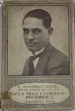 La Villa y corte pintoresca. (Escenas y momentos madrileños).