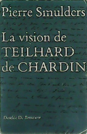 La visión de Teilhard de Cherdin.