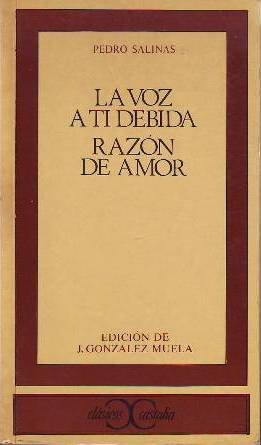 La voz a ti debida. Razón de amor. Edición, introducción …