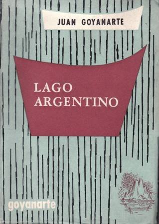 Lago argentino. Novela.